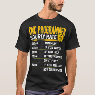 Grappige CNC Programmeur Uur Tarief CNC Programmer T-shirt
