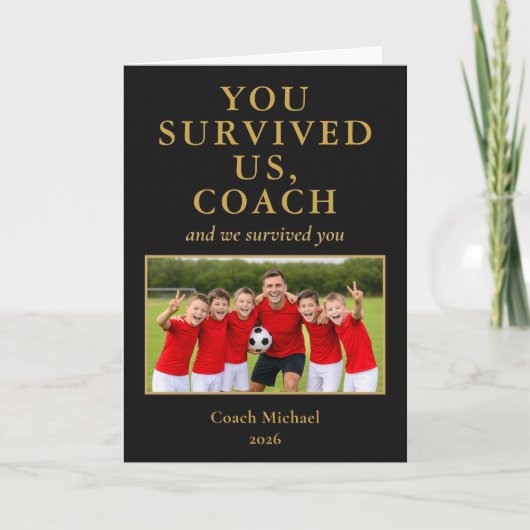 Grappige Coach Je hebt Ons Teamfoto Overleefd Bedankkaart (Voorkant)
