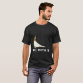 Grappige Cockatiel Tiel ermee T-shirt (Voorkant volledig)