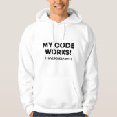 Grappige Code Programma Mijn Code Werkt Programmer Hoodie (Voorkant)