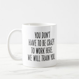 Grappige collega, we zullen je leren om gek te zij koffiemok