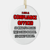 Grappige Compliance Officer .. Zeer onwaarschijnli Keramisch Ornament (Rechts)