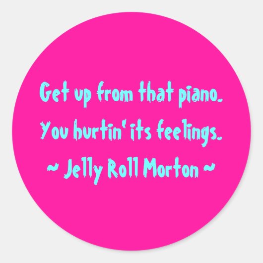 Grappige Composer Quotes - Jelly Roll Morton Ronde Sticker (Voorkant)