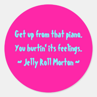 Grappige Composer Quotes - Jelly Roll Morton Ronde Sticker