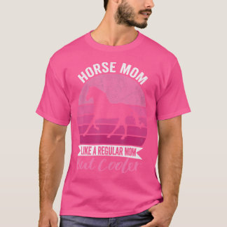 Grappige Coole Paard Moeder Citaat Paardrijden Paa T-shirt