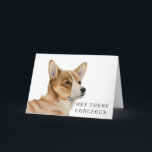 Grappige Corgi Hond Happy Birthday Dapper Kaart<br><div class="desc">Grappig en schattig verjaardagskaart met een waterverf schilderij van een Welsh corgi dog. Zijn gezicht draait een beetje naar onze richting. De tekst zegt: "Hé,  daar is het hartstikke mooi." Leuke kaart om naar je vriendin of vriend te sturen.</div>