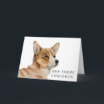 Grappige Corgi Hond Happy Birthday Dapper Kaart<br><div class="desc">Grappig en schattig verjaardagskaart met een waterverf schilderij van een Welsh corgi dog. Zijn gezicht draait een beetje naar onze richting. De tekst zegt: "Hé,  daar is het hartstikke mooi." Leuke kaart om naar je vriendin of vriend te sturen.</div>