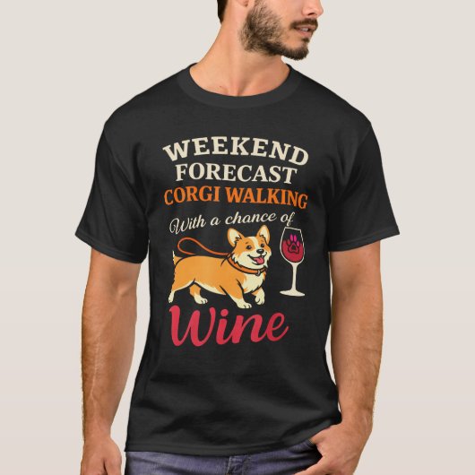 Grappige Corgi Hond Moeder Wijn Liefhebber Weekend T-shirt (Voorkant)