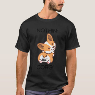 Grappige Corgi maar niets dan Corgi T-shirt