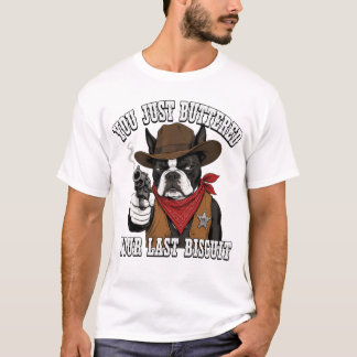 Grappige Cowboy Hond Sarcasme Western Citaat Biscu T-shirt