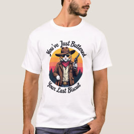 Grappige cowboykat | Je hebt net gebotterd T-shirt