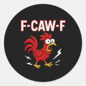 Grappige Crazy Rooster F-CAW-F Meme Ronde Sticker (Voorkant)