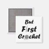 grappige crocheting quote magneet (Voorkant / Achterkant)