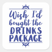 Grappige cruise vakantie drinkende alcohol quote vierkante sticker (Voorkant)