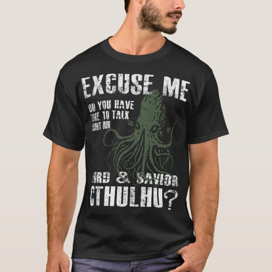 Grappige Cthulhu Excuses Mij vriend T-shirt (Voorkant)