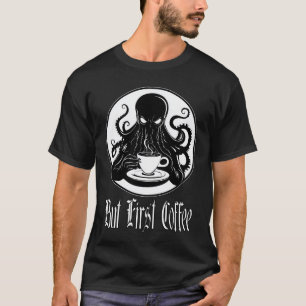 Grappige Cthulhu - maar eerste koffie T-shirt
