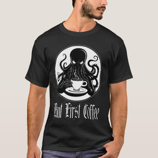Grappige Cthulhu - maar eerste koffie T-shirt (Voorkant)
