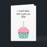 Grappige cupcake verjaardag kaart<br><div class="desc">Grappige verjaardagskaart voor iemand die niet kan bakken,  met een illustratie van een cupcake met een verjaardagskaars om je gebrek aan vaardigheden te compenseren.</div>