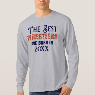 Grappige Custom Wrestler Geboorte Jaar Verjaardag T-shirt