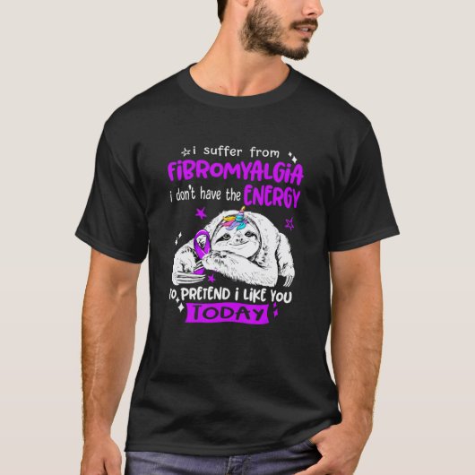 Grappige Cute Luiaard Eenhoorn Ik Lijd Aan Fibromy T-shirt (Voorkant)