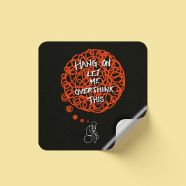 Grappige Cute Wacht Even Laat Me Dit Even Overdenk Vierkante Sticker