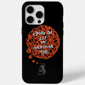 Grappige Cute 'Wacht Even Laat Me Dit Overdenken' Case-Mate iPhone Case (Achterkant)
