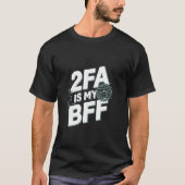 Grappige cybersecurity-netwerktechnicus - 2FA is m T-shirt (Voorkant)