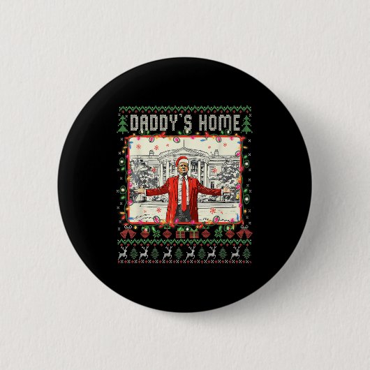 Grappige Daddys Home Trump Lelijke Kersttrui XMA Ronde Button 5,7 Cm (Voorkant)
