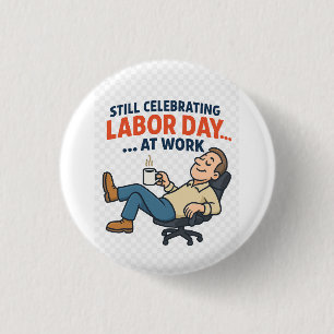 Grappige Dag van de Arbeid Cartoon - "Hard werken  Ronde Button 3,2 Cm