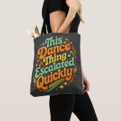 Grappige Dans Escaleerde Snel Feest Humor Tote Bag (Dichtbij)
