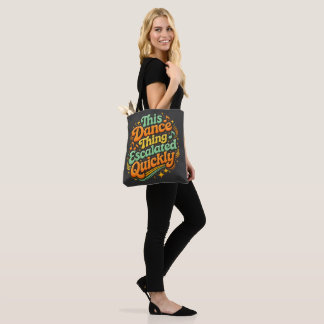 Grappige Dans Escaleerde Snel Feest Humor Tote Bag