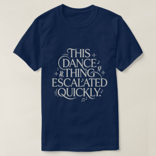 Grappige Dans Hobbyschaal Citaat Vintage T-shirt