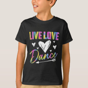 Grappige danser dansen vrouwen meisjes live liefde t-shirt
