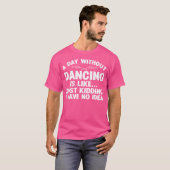 Grappige danskunst voor n meisje vrouwen danser da t-shirt (Voorkant volledig)