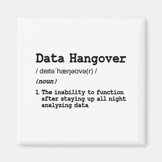 Grappige Data Analist Wetenschapper Data Hangover Magneet (Voorkant)