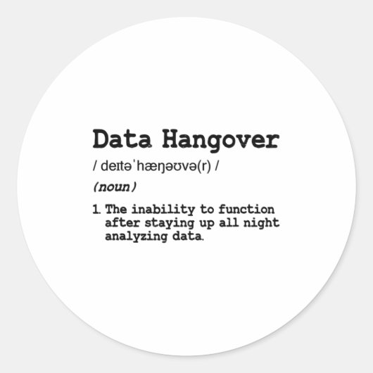 Grappige Data-analist Wetenschapper Data Hangover Ronde Sticker (Voorkant)
