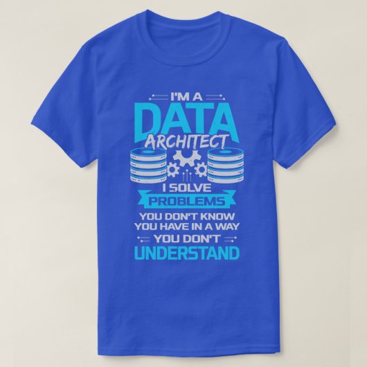 Grappige Data Architecture Architect Gift T-shirt (Design voorkant)