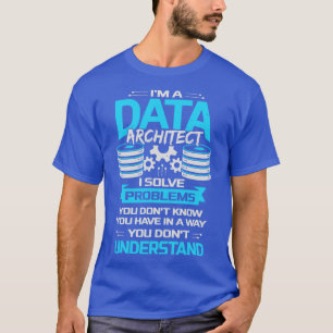 Grappige Data Architecture Architect Gift T-shirt