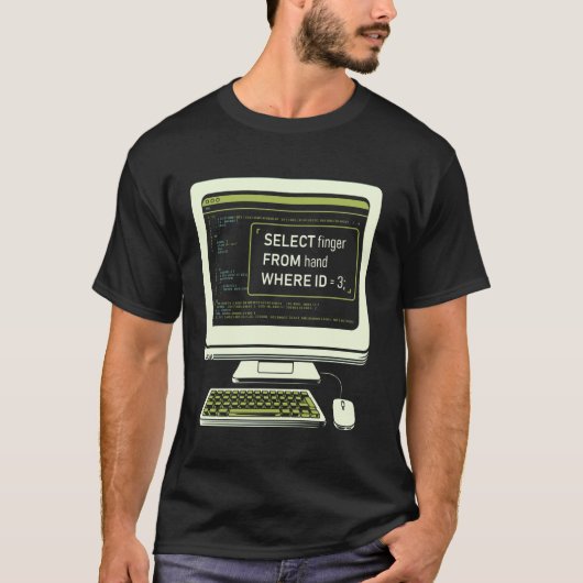 Grappige Database SQL Query Computer Code voor Dat T-shirt (Voorkant)