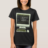 Grappige Database SQL Query Computer Code voor Dat T-shirt (Voorkant)