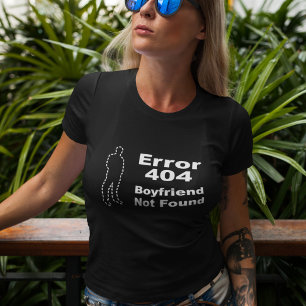 Grappige datinghumor voor nerds - Fout 404 vriend  T-shirt