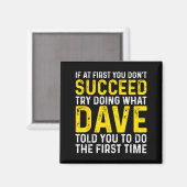 Grappige Dave Als Het Eerst Niet Lukt, Probeer Het Magneet (Voorkant / Achterkant)