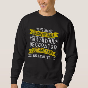 Grappige Decorateur T-Shirts Functietitel Beroepen
