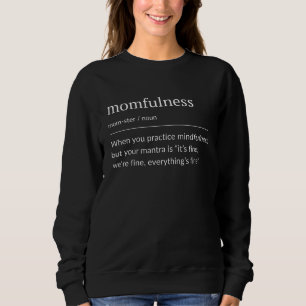 Grappige definitie van moederlijkheid voor mindful trui