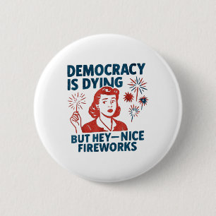 Grappige democratie is stervende maar hey mooi vuu ronde button 5,7 cm