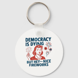 Grappige democratie is stervende maar hey mooi vuu sleutelhanger