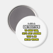 Grappige detective T-shirts en geschenken Magneet (Voorkant / Achterkant)