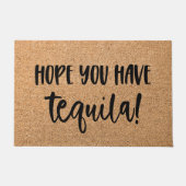 Grappige deurmat Welcome Mat Hopelijk Heb Je Tequi (Voorkant)