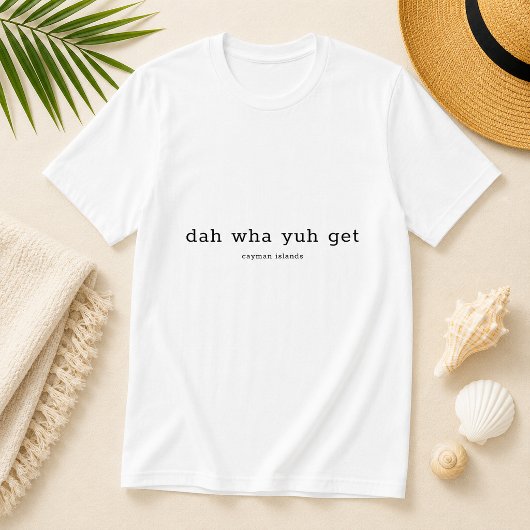 Grappige dialecten, Da Wha Yuh Get Kaaimaneilanden T-shirt