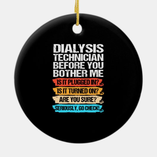 Grappige dialyse technicus voordat je me stoort keramisch ornament (Achterkant)